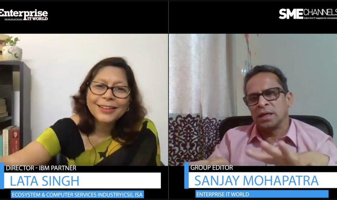 Lata Singh – Executive Director – IBM Partner Ecosystem & CSI in conversation with Sanjay Mohapatra