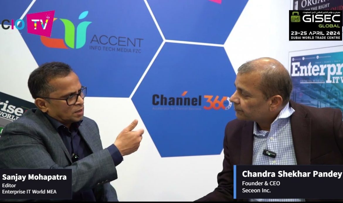 Chandra Shekhar Pandey Founder & CEO Seceon speaking to Enterprise IT World MEA at GISEC 24