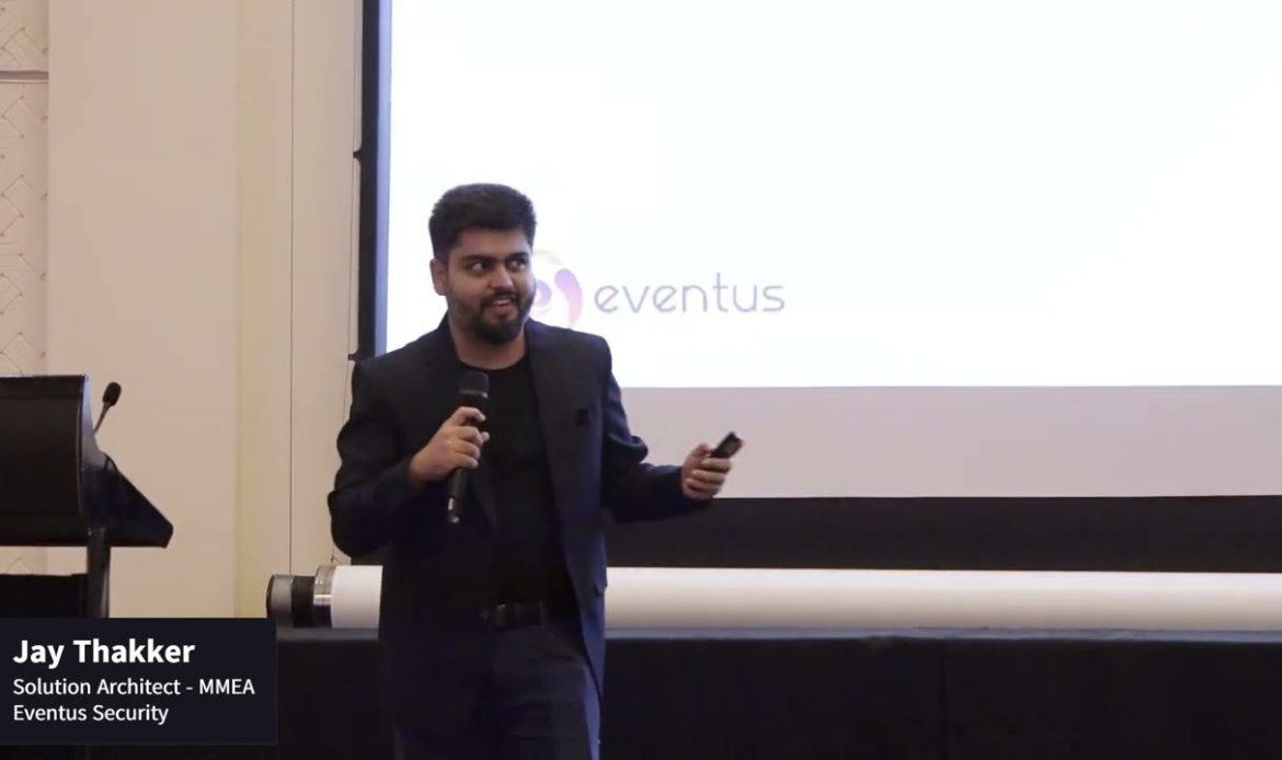 Jay Thakker, Solution Architect – MMEA, Eventus Security