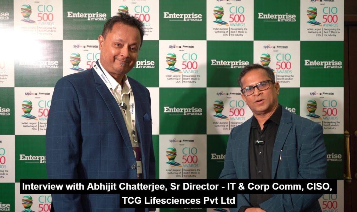 Interview: Abhijit Chatterjee, Sr Director – IT & Corp Comm, CISO, TCG Lifesciences | CIO500 Kolkata