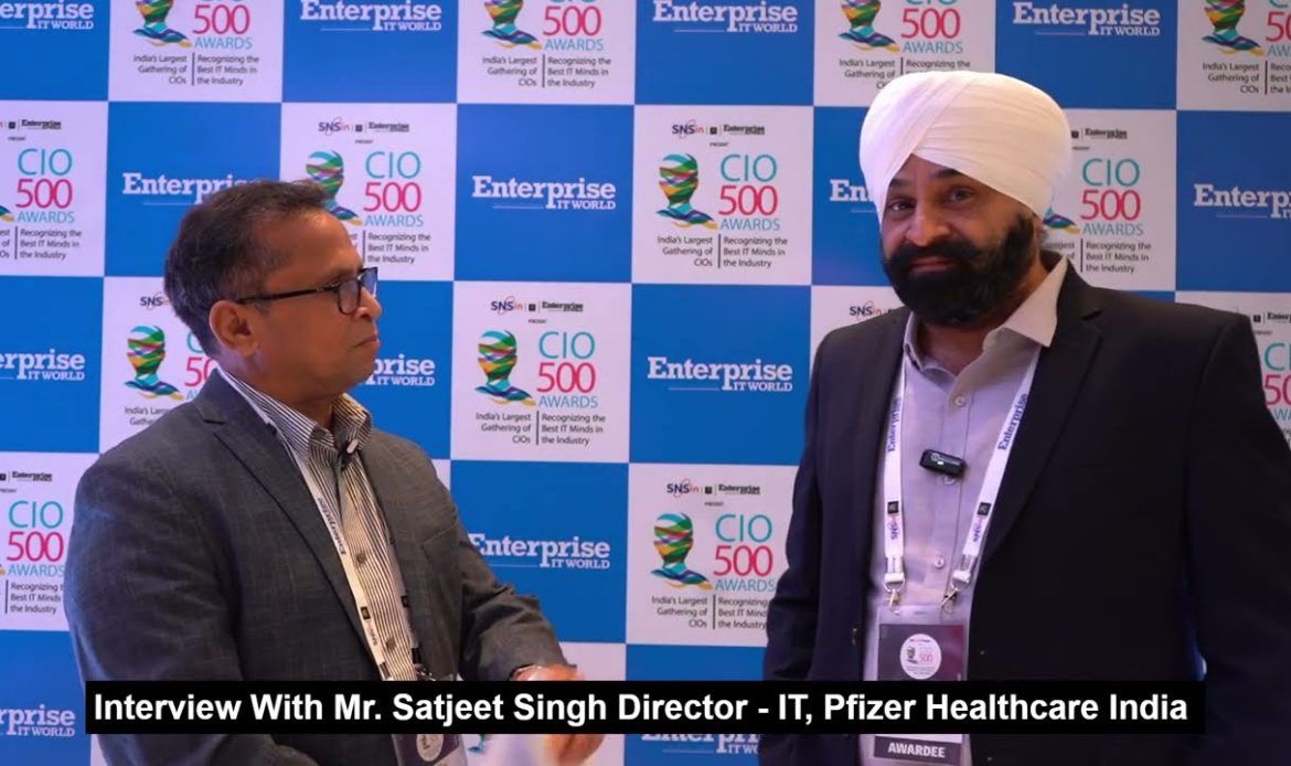 Interview: Satjeet Singh, Director-IT, Pfizer Healthcare India | CIO500 Hyderabad 2025
