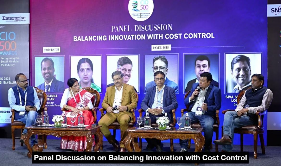 Panel Discussion 1- Balancing Innovation with Cost Control | CIO500 Bangalore | CIOTV
