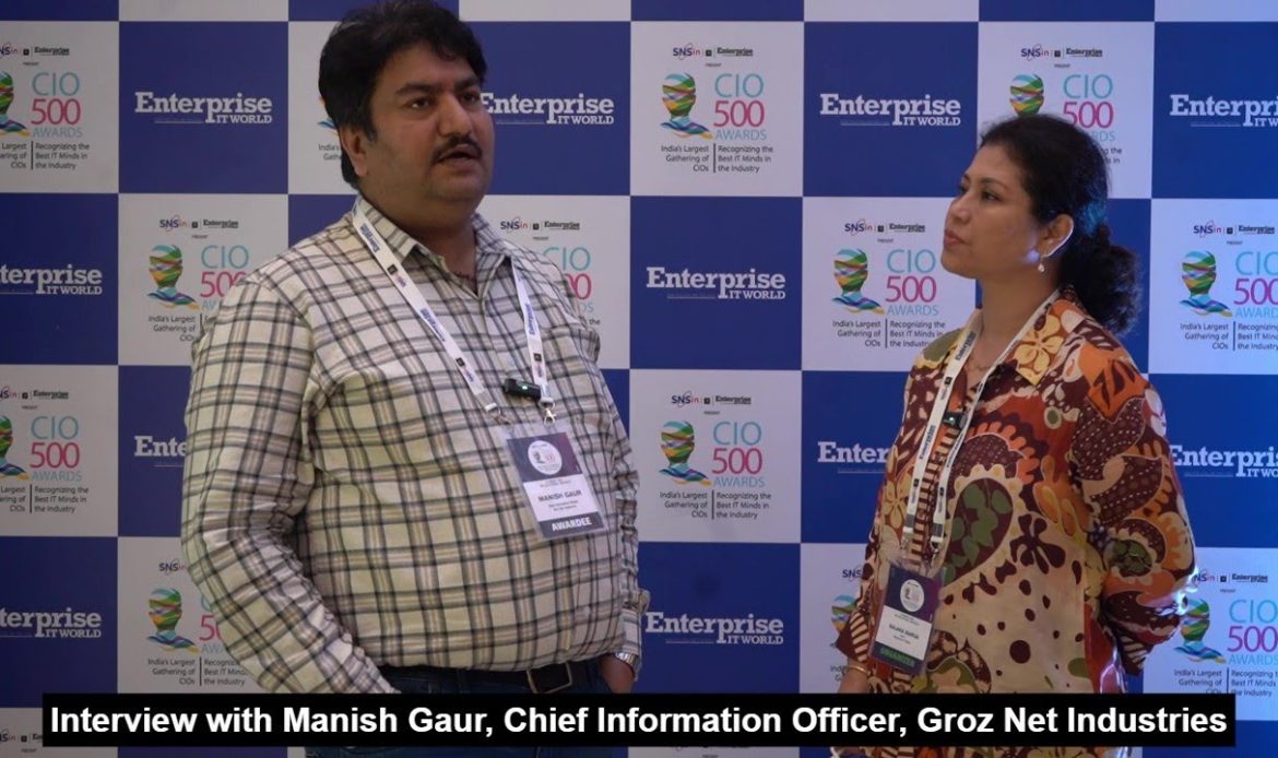 Interview: Manish Gaur, Chief Information Officer, Groz Net Industries | CIO500 Delhi 2025 | CIOTV