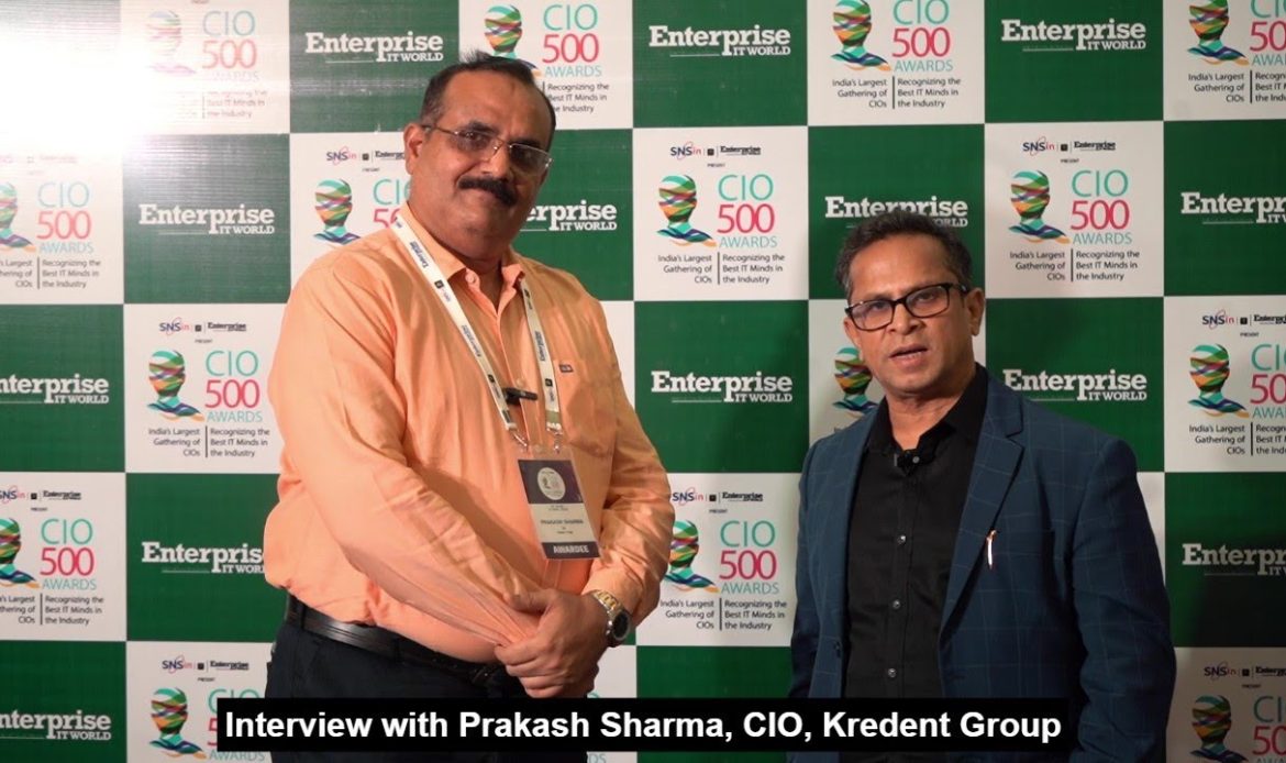 Interview: Prakash Sharma, CIO, Kredent Group | CIO500 Accelerator X Awards 2025 – Kolkata | CIOTV