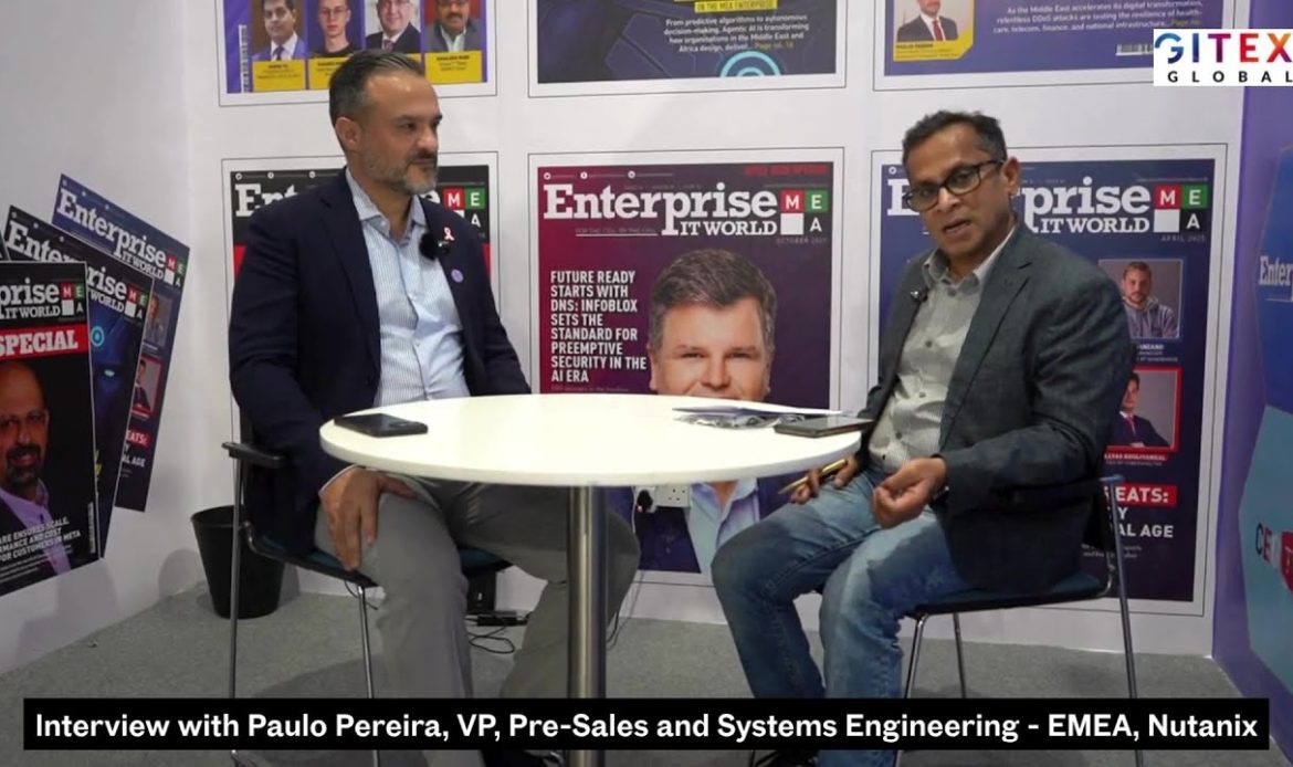 Interview: Paulo Pereira, VP, Pre-Sales and Systems Engineering – EMEA, Nutanix | GITEX 2025 Dubai