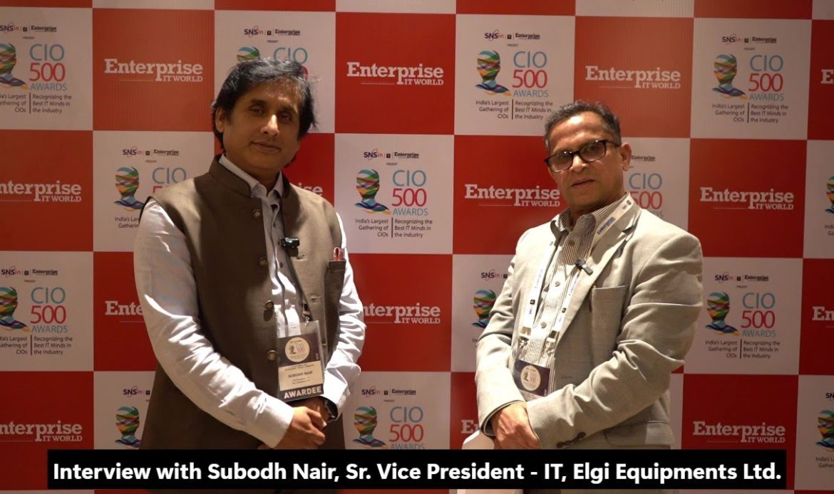 Interview: Subodh Nair, Sr. Vice President – IT, Elgi Equipments | CIO500 Coimbatore | CIOTV