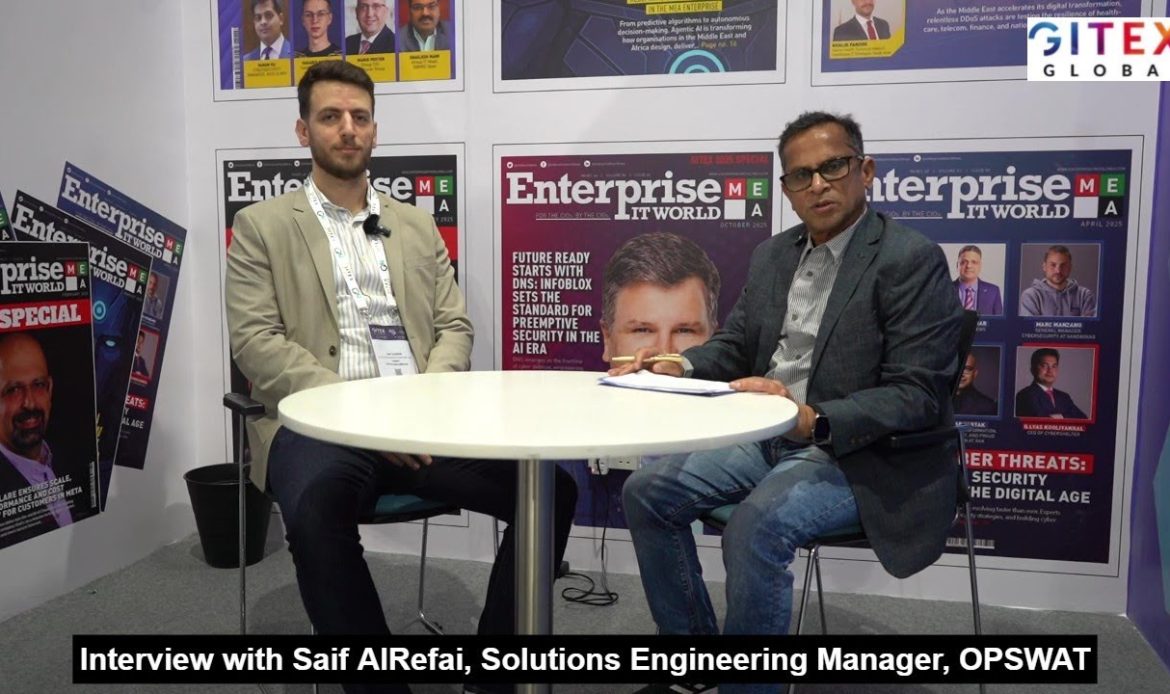 Interview: Saif AlRefai, Solutions Engineering Manager, OPSWAT | GITEX Global 2025 in Dubai | CIOTV