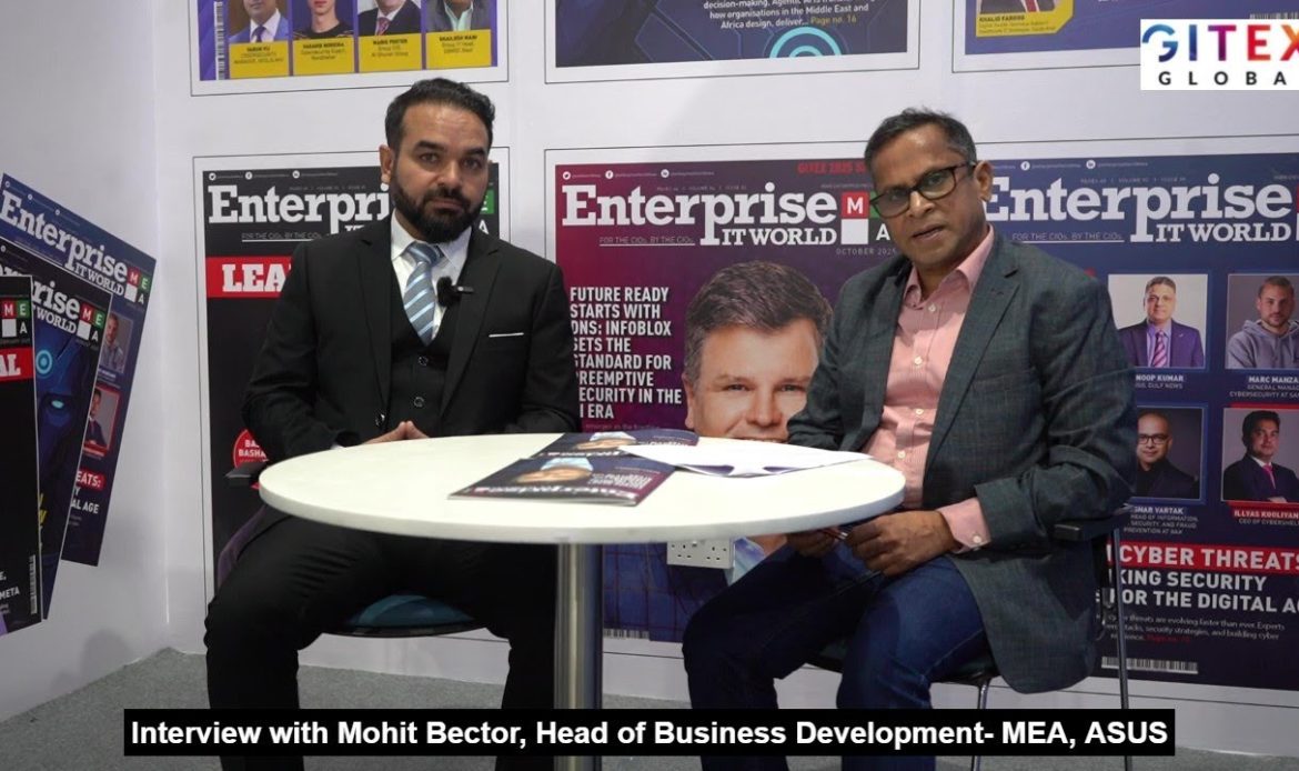 Interview: Mohit Bector, Head of Business Development- MEA, ASUS | GITEX Global 2025 Dubai